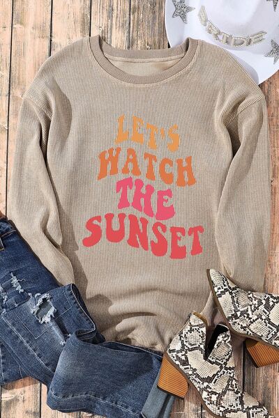 LET'S WATCH THE SUNSET Ribbed Round Neck Sweatshirt